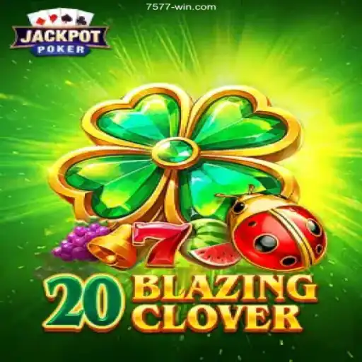 Discover the Thrill of 20BlazingClover: A Comprehensive Guide